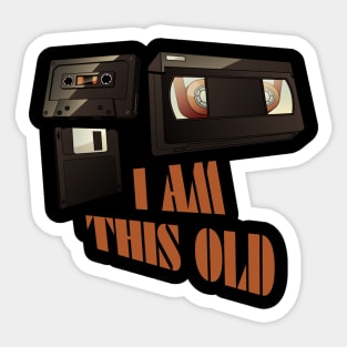 I am this old Sticker